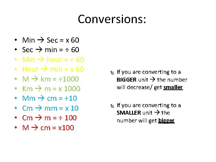 Conversions: • • • Min Sec = x 60 Sec min = ÷ 60