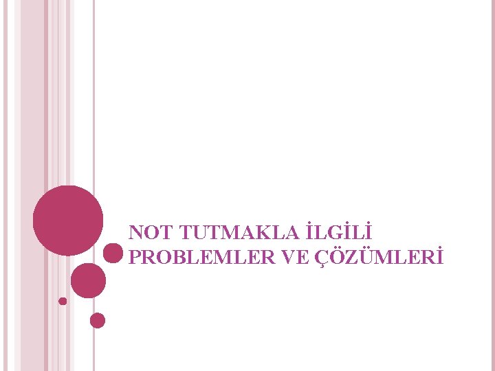 NOT TUTMAKLA İLGİLİ PROBLEMLER VE ÇÖZÜMLERİ 