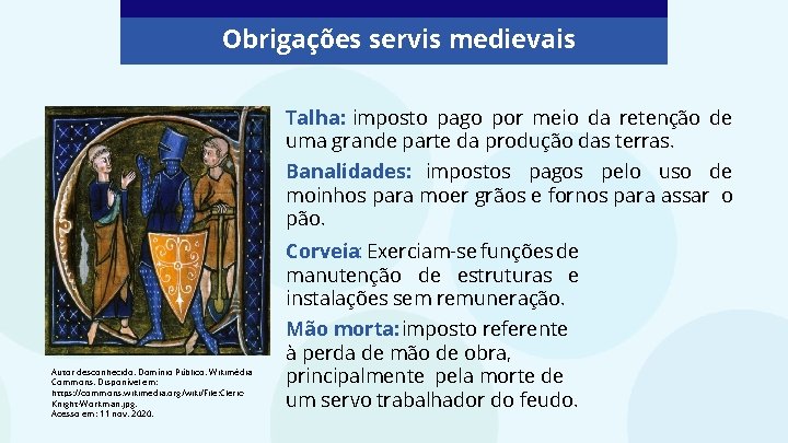 Obrigações servis medievais Talha: imposto pago por meio da retenção de uma grande parte