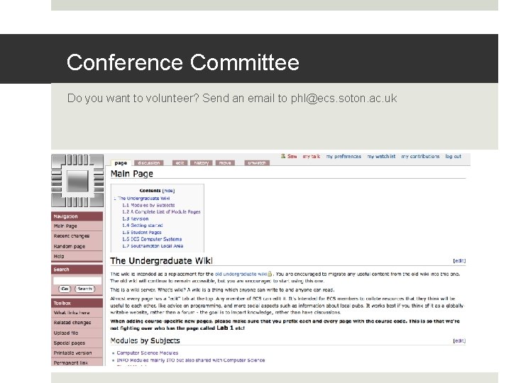Conference Committee Do you want to volunteer? Send an email to phl@ecs. soton. ac.
