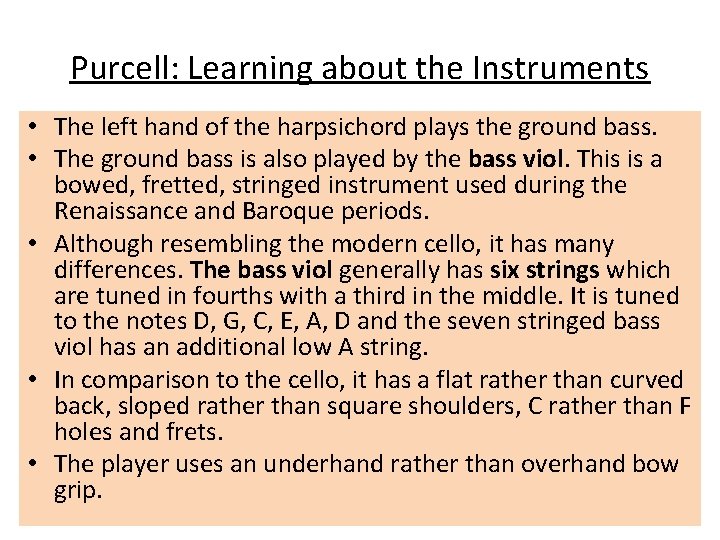 Purcell: Learning about the Instruments • The left hand of the harpsichord plays the