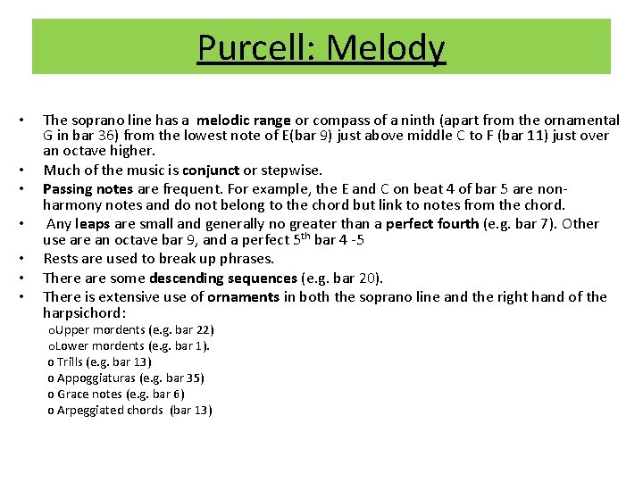 Purcell: Melody • • The soprano line has a melodic range or compass of