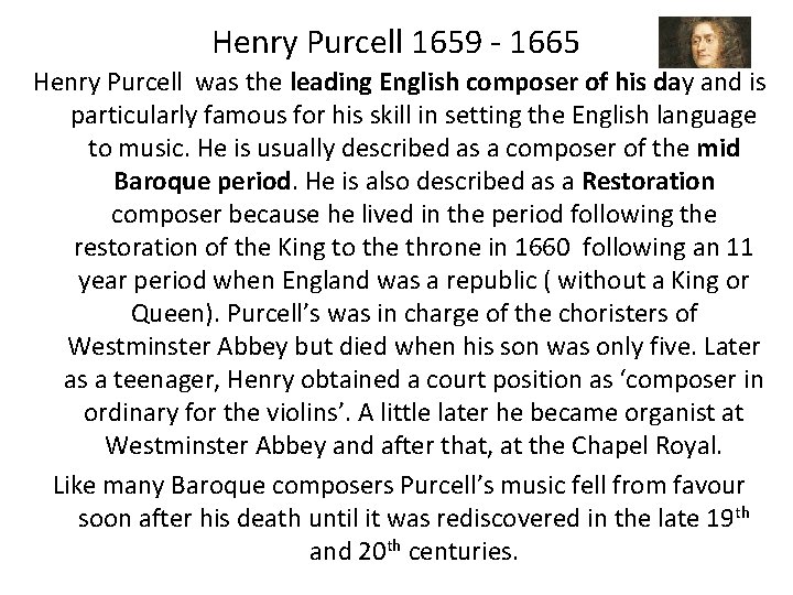 Henry Purcell 1659 - 1665 Henry Purcell was the leading English composer of his