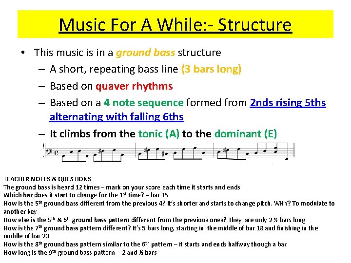 Music For A While: - Structure • This music is in a ground bass