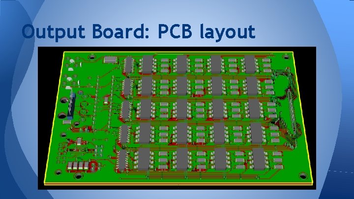 Output Board: PCB layout 