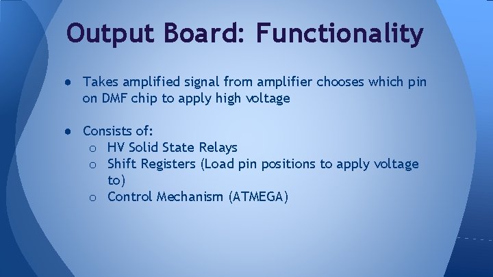 Output Board: Functionality ● Takes amplified signal from amplifier chooses which pin on DMF