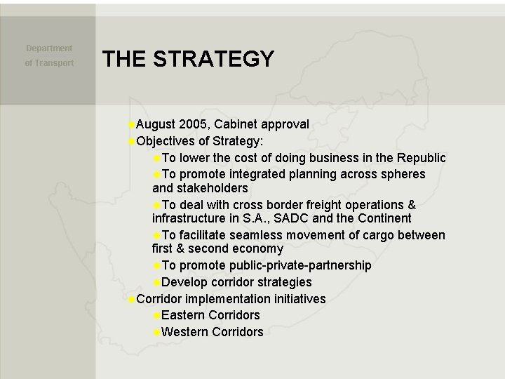 Department of Transport THE STRATEGY ®August 2005, Cabinet approval ®Objectives of Strategy: ®To lower