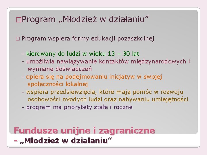 �Program � Program „Młodzież w działaniu” wspiera formy edukacji pozaszkolnej - kierowany do ludzi