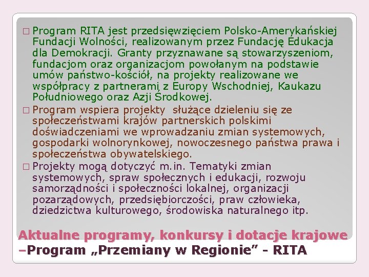 � Program RITA jest przedsięwzięciem Polsko-Amerykańskiej Fundacji Wolności, realizowanym przez Fundację Edukacja dla Demokracji.