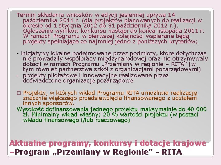 Termin składania wniosków w edycji jesiennej upływa 14 października 2011 r. (dla projektów planowanych