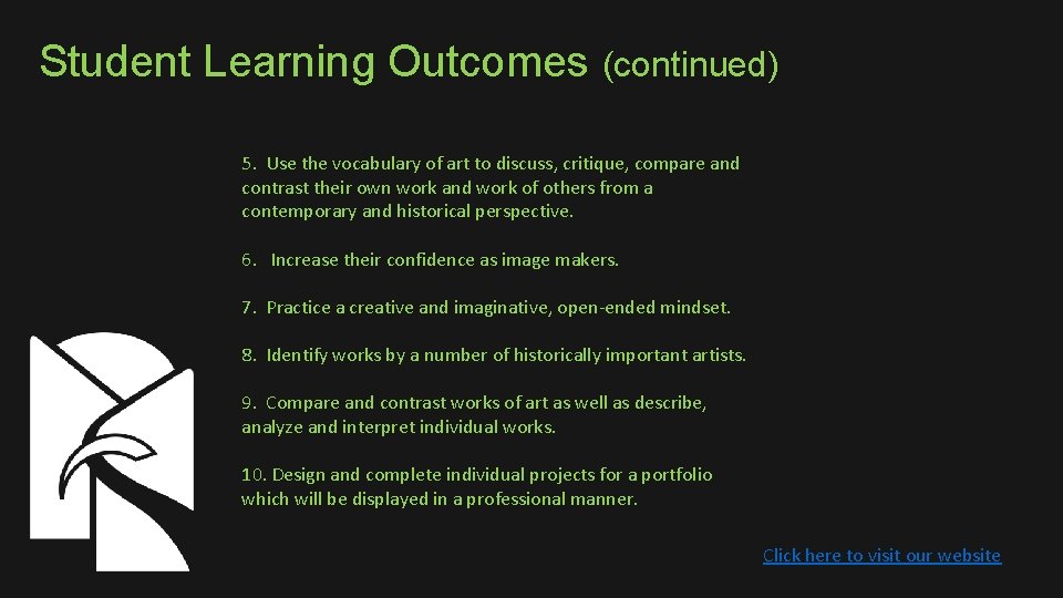 Student Learning Outcomes (continued) 5. Use the vocabulary of art to discuss, critique, compare