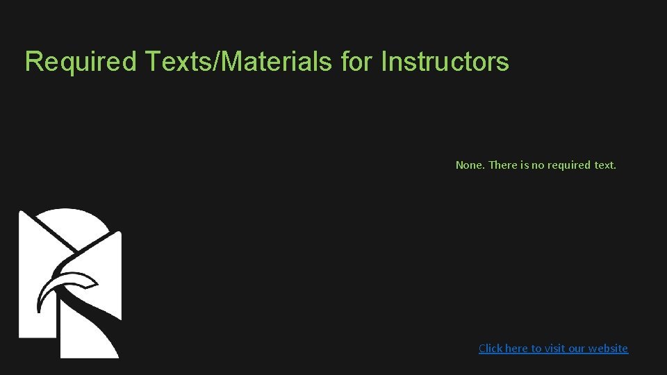 Required Texts/Materials for Instructors None. There is no required text. Click here to visit