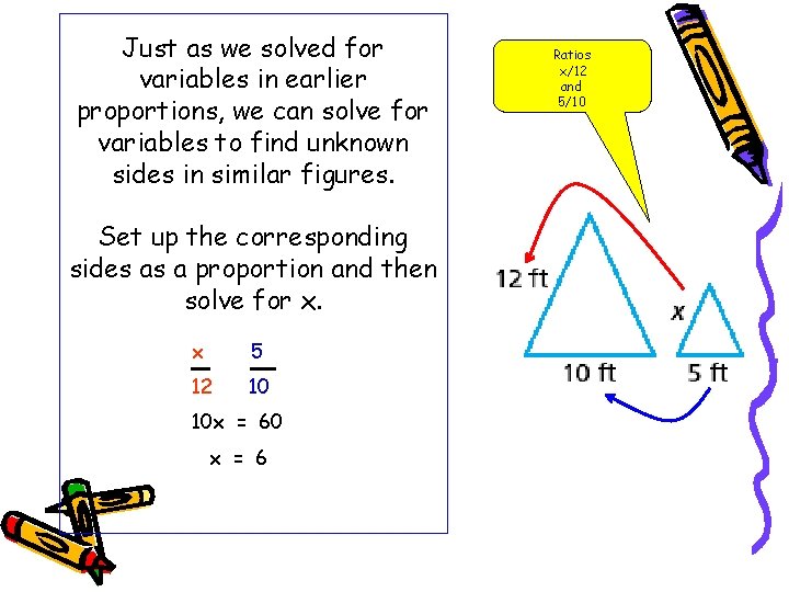 Just as we solved for variables in earlier proportions, we can solve for variables