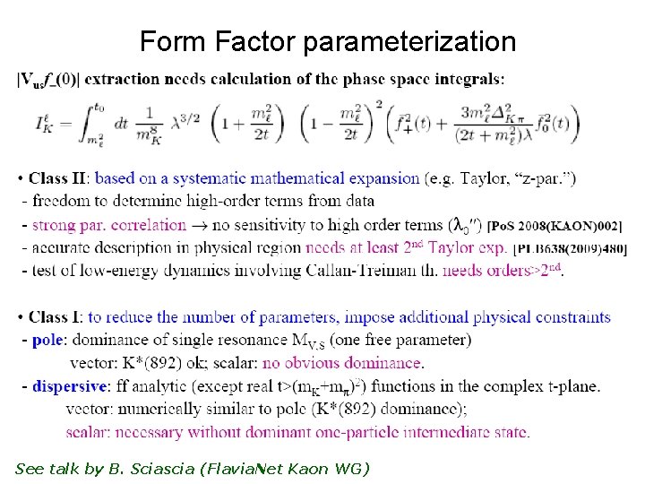 Form Factor parameterization See talk by B. Sciascia (Flavia. Net Kaon WG) 