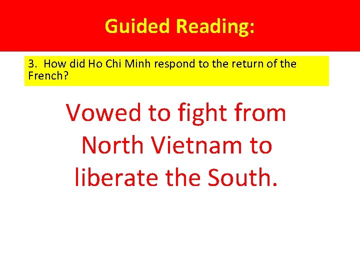 Guided Reading: 3. How did Ho Chi Minh respond to the return of the