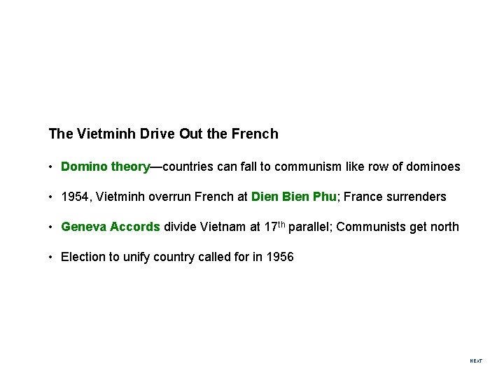 The Vietminh Drive Out the French • Domino theory—countries can fall to communism like