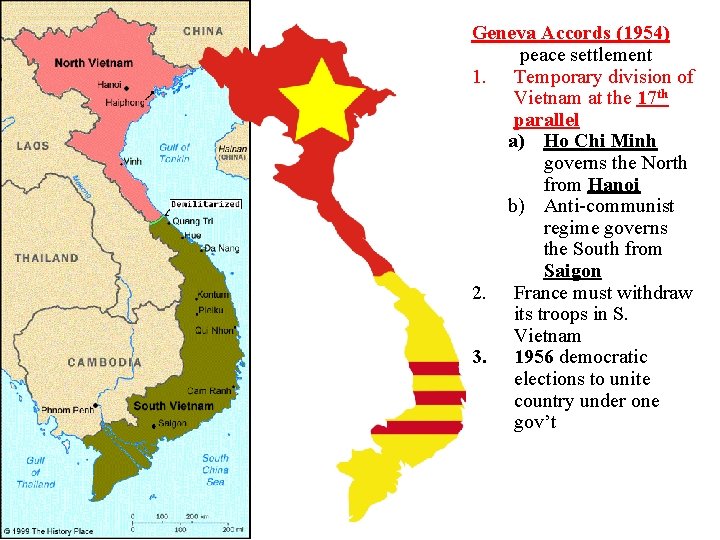 Geneva Accords (1954) peace settlement 1. Temporary division of Vietnam at the 17 th