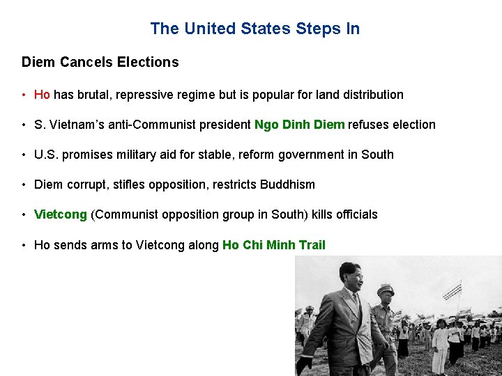 The United States Steps In Diem Cancels Elections • Ho has brutal, repressive regime