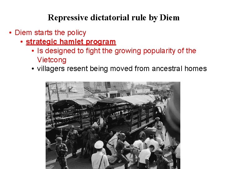 Repressive dictatorial rule by Diem • Diem starts the policy • strategic hamlet program