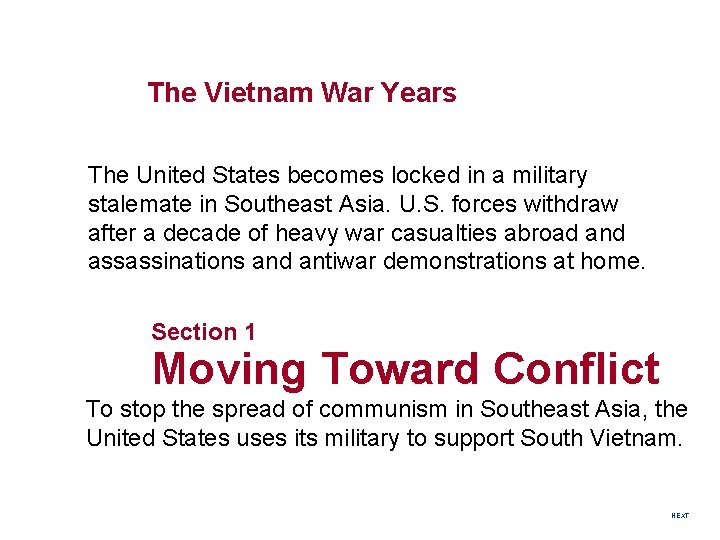 The Vietnam War Years The United States becomes locked in a military stalemate in