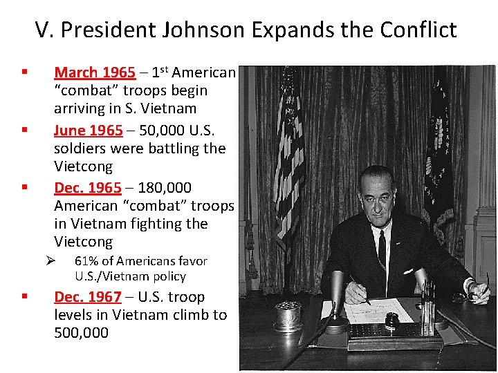 V. President Johnson Expands the Conflict § § § March 1965 – 1 st