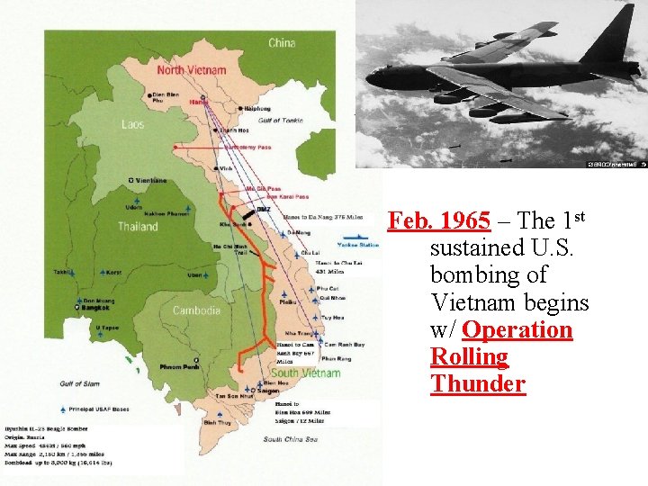 Feb. 1965 – The 1 st sustained U. S. bombing of Vietnam begins w/