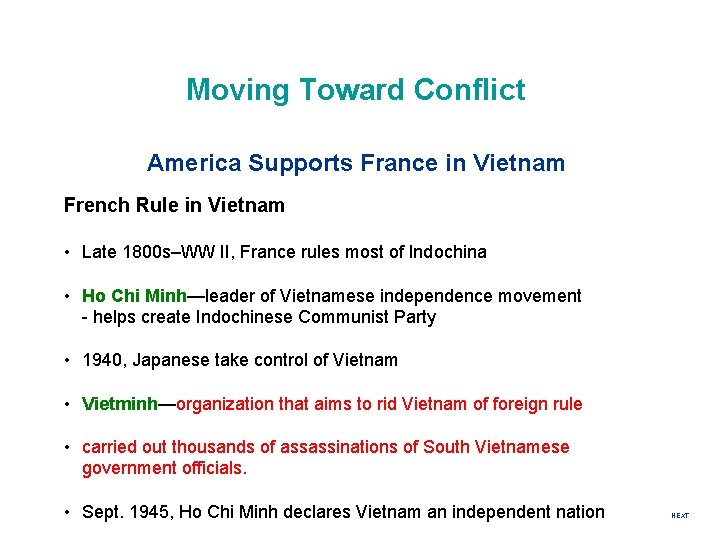 Moving Toward Conflict America Supports France in Vietnam French Rule in Vietnam • Late