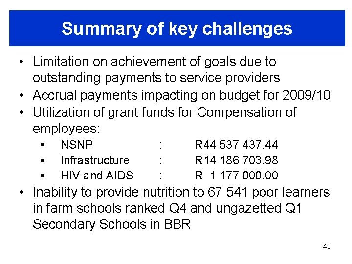 Summary of key challenges • Limitation on achievement of goals due to outstanding payments