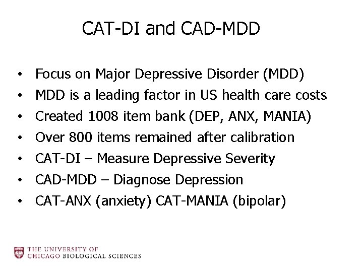 CAT-DI and CAD-MDD • • Focus on Major Depressive Disorder (MDD) MDD is a