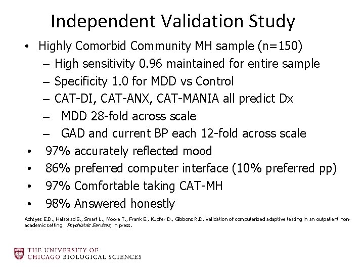 Independent Validation Study • Highly Comorbid Community MH sample (n=150) – High sensitivity 0.