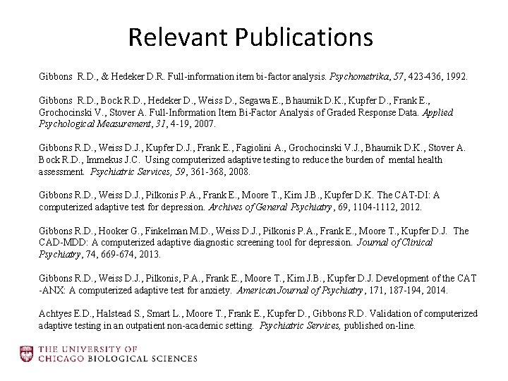 Relevant Publications Gibbons R. D. , & Hedeker D. R. Full-information item bi-factor analysis.