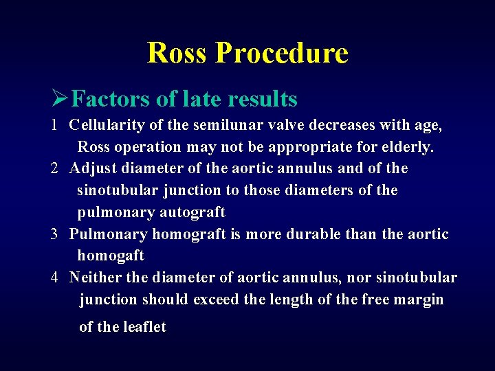 Ross Procedure ØFactors of late results 1 Cellularity of the semilunar valve decreases with