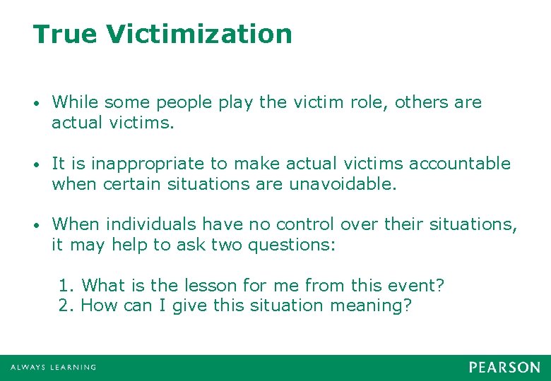 True Victimization • While some people play the victim role, others are actual victims.