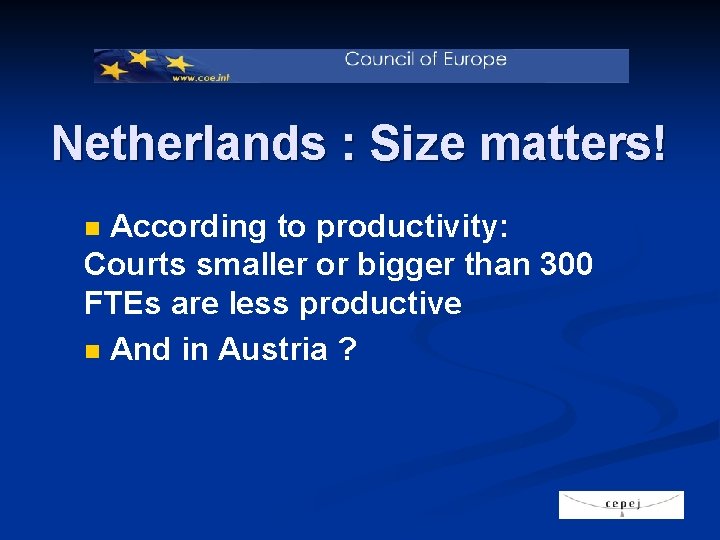 Netherlands : Size matters! According to productivity: Courts smaller or bigger than 300 FTEs