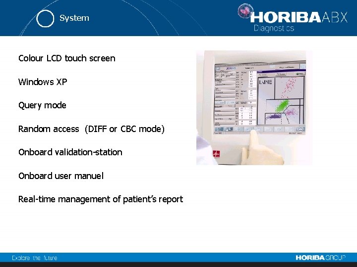 System Colour LCD touch screen Windows XP Query mode Random access (DIFF or CBC