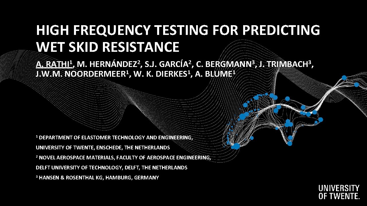 HIGH FREQUENCY TESTING FOR PREDICTING WET SKID RESISTANCE A. RATHI 1, M. HERNÁNDEZ 2,