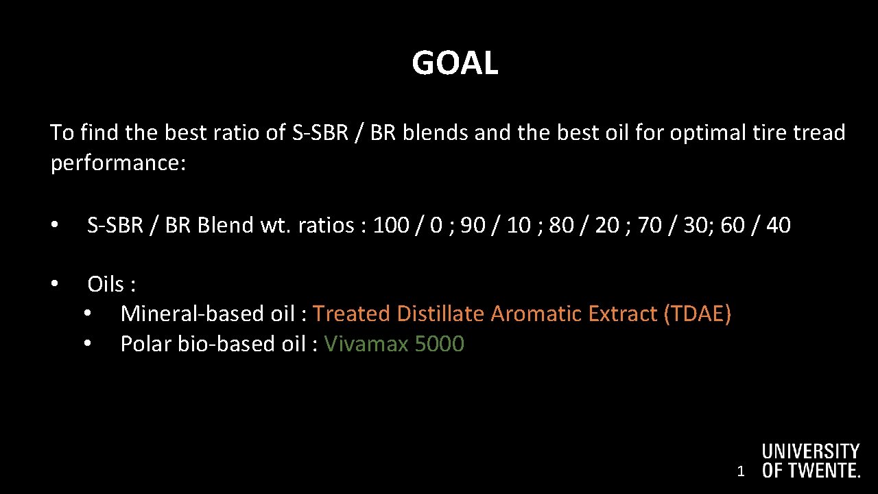 2 GOAL To find the best ratio of S-SBR / BR blends and the