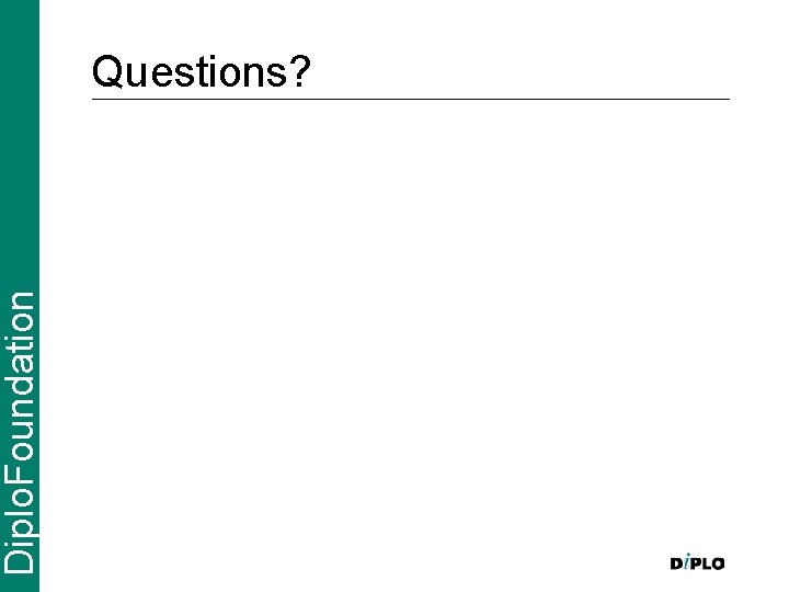 Diplo. Foundation Questions? 