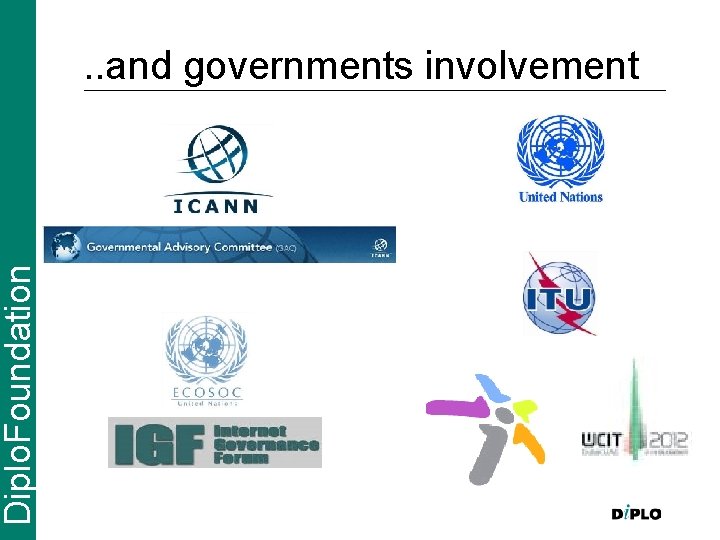 Diplo. Foundation . . and governments involvement 
