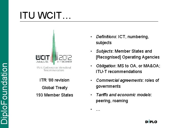 Diplo. Foundation ITU WCIT… • Definitions: ICT, numbering, subjects • Subjects: Member States and