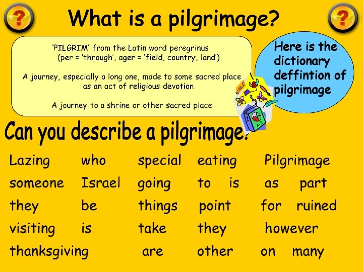 ‘PILGRIM’ from the Latin word peregrinus (per = ‘through’, ager = ‘field, country, land’)