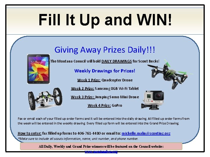 Fill It Up and WIN! Giving Away Prizes Daily!!! The Montana Council will hold