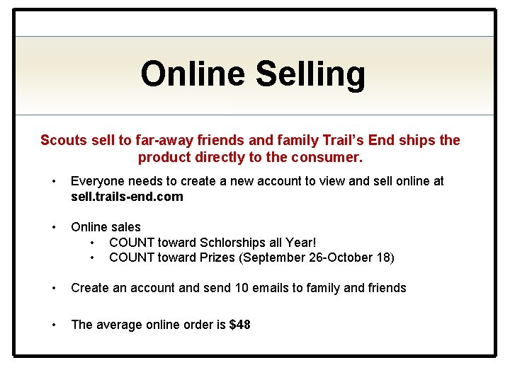 Online Selling Scouts sell to far-away friends and family Trail’s End ships the product