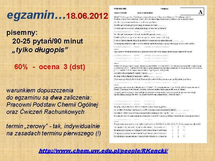 egzamin… 18. 06. 2012 pisemny: 20 -25 pytań/90 minut „tylko długopis” 60% - ocena