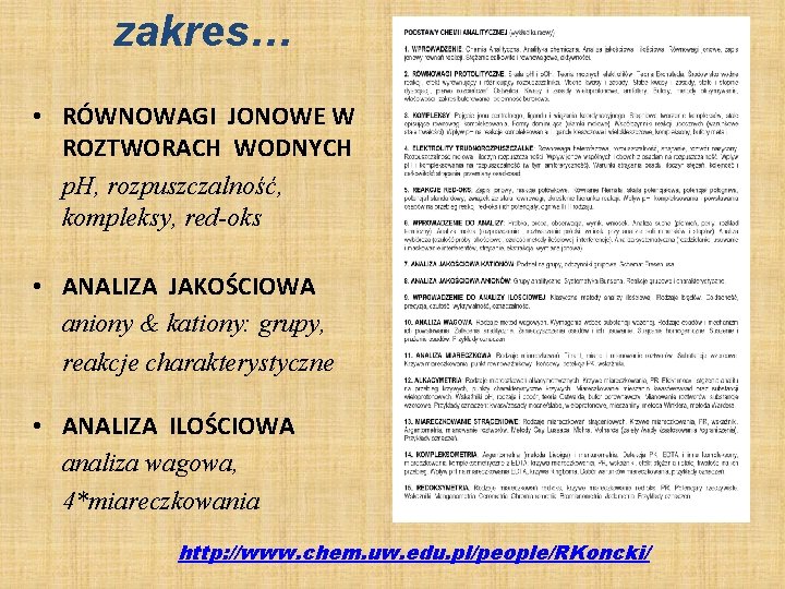 zakres… • RÓWNOWAGI JONOWE W ROZTWORACH WODNYCH p. H, rozpuszczalność, kompleksy, red-oks • ANALIZA