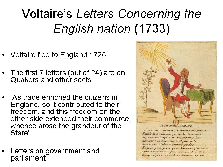 Voltaire’s Letters Concerning the English nation (1733) • Voltaire fled to England 1726 •