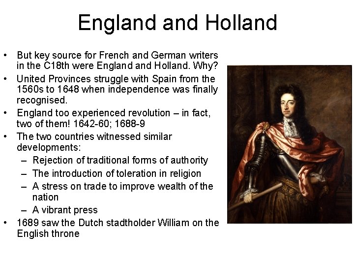 England Holland • But key source for French and German writers in the C