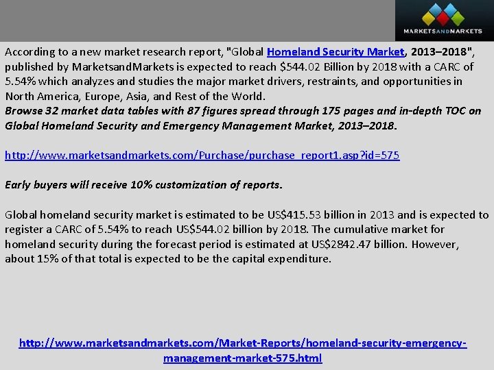 According to a new market research report, "Global Homeland Security Market, 2013– 2018", published