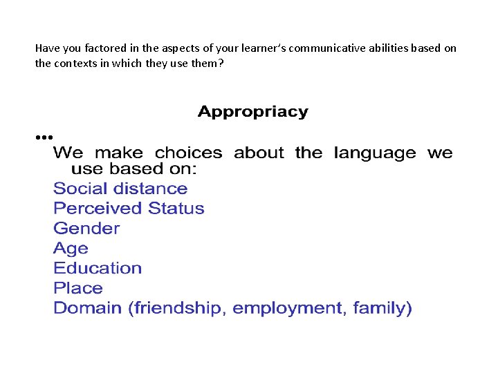 Have you factored in the aspects of your learner’s communicative abilities based on the Have you factored in the aspects of your learner’s communicative abilities based on the