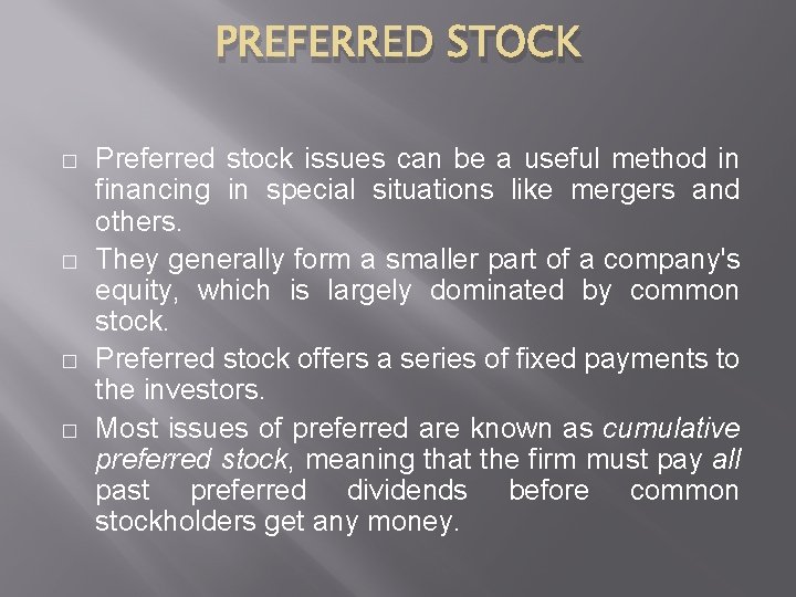 PREFERRED STOCK � � Preferred stock issues can be a useful method in financing PREFERRED STOCK � � Preferred stock issues can be a useful method in financing